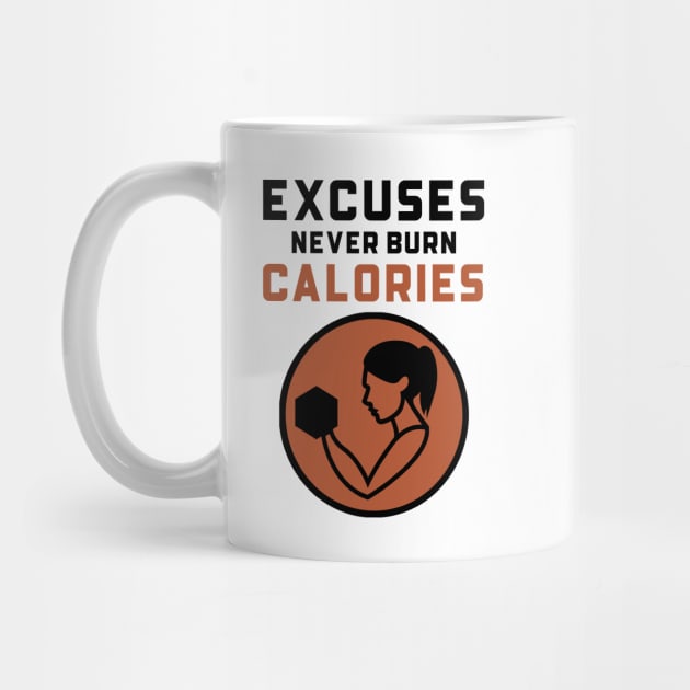 Excuses Never Burn Calories by Jitesh Kundra